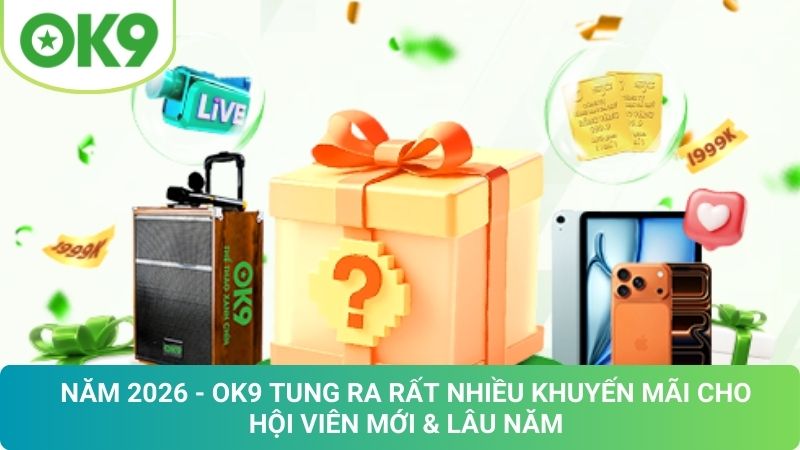 OK9 🎖️ Trang Chủ Chính Thức OK9.COM ⭐️ Nạp Đầu +2% Uy Tín 22 Khuyến Mãi OK9 Mới Nhất 2026: Nhận Ưu Đãi Cực Hấp Dẫn